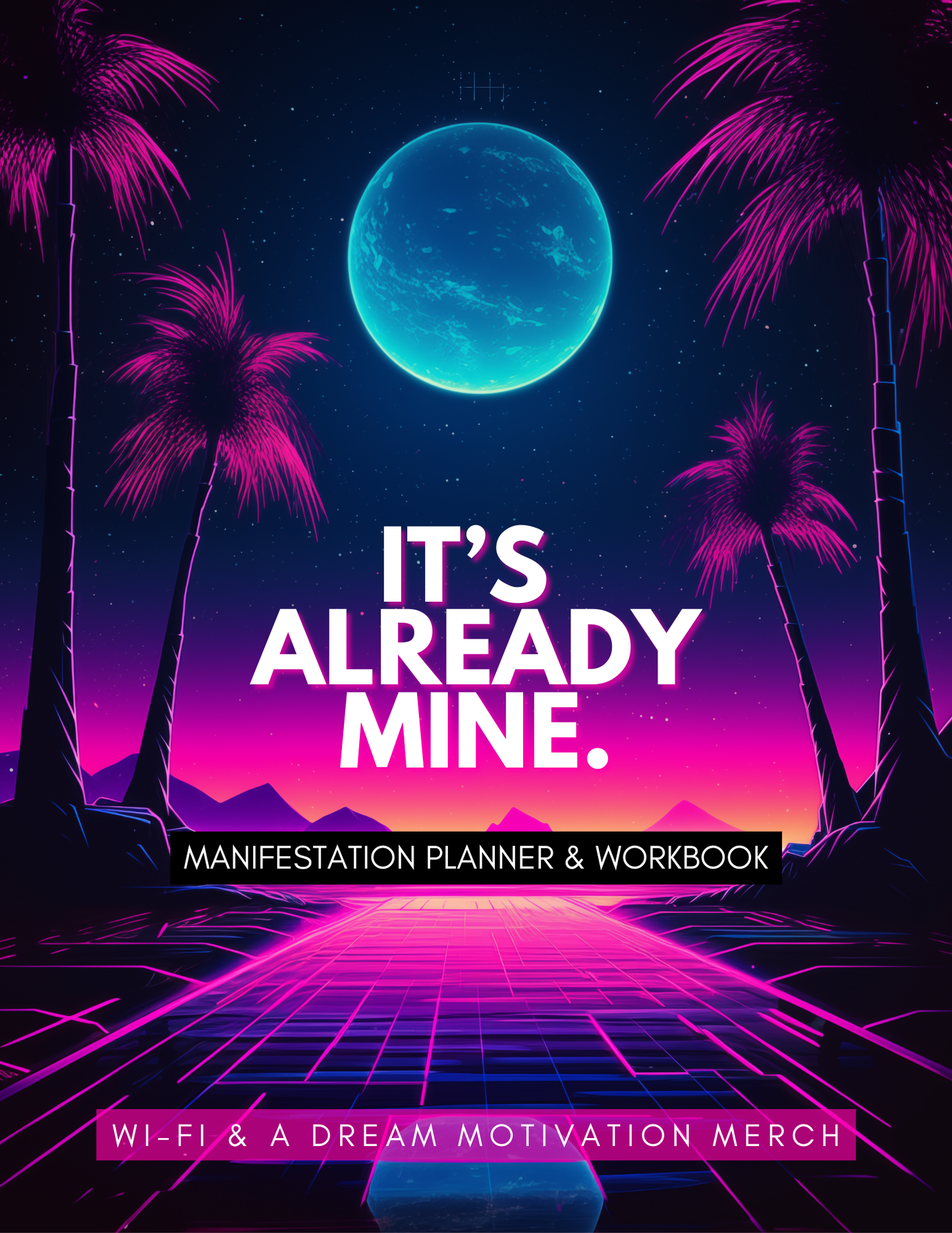 "It's Already Mine" Digital Manifestation Planner & Workbook with BONUS Companion Guide